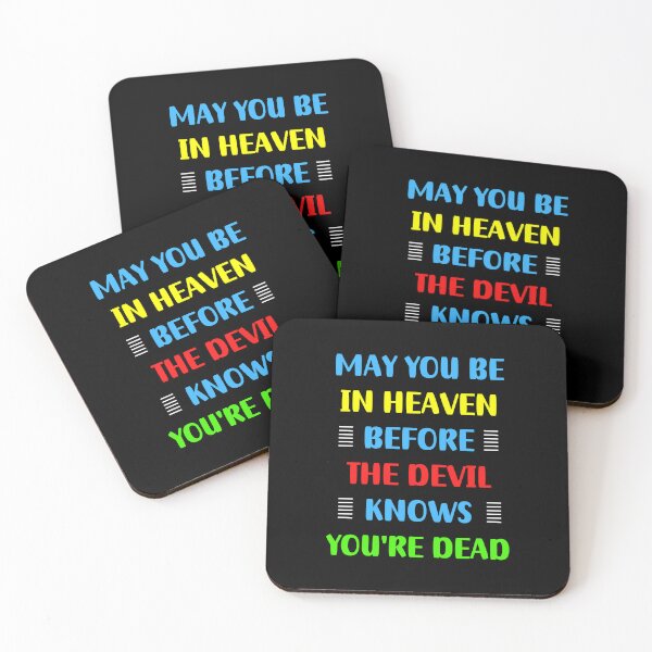 Item preview,  May You Be In Heaven Before The Devil Knows You're Dead | Funny designed and sold by Einstein12345.