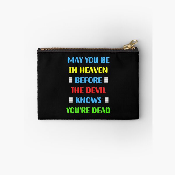 Item preview,  May You Be In Heaven Before The Devil Knows You're Dead | Funny designed and sold by Einstein12345.