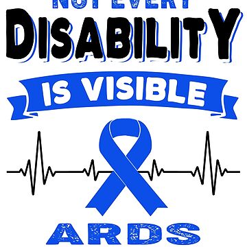Artwork thumbnail, ARDS Awareness - Not Every Disability Is Visible by RidnerStore
