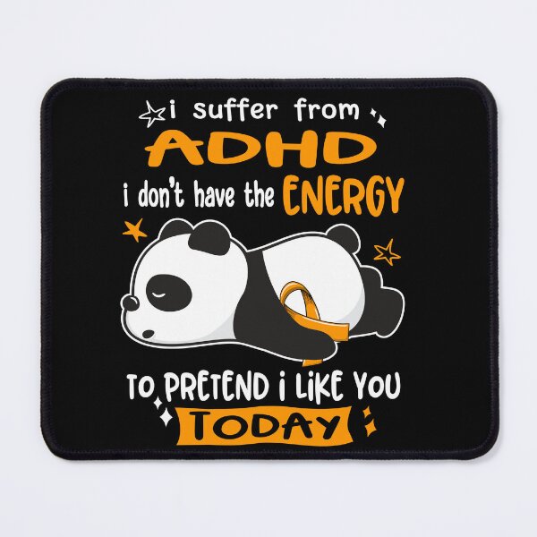 Item preview, ADHD Awareness - I suffer from ADHD i do not have the ENERGY to pretend i like you TODAY designed and sold by Hilten.