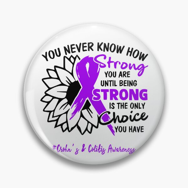 Item preview, Crohn's & Colitis Awareness - You never know how STRONG you are until being STRONG is the only CHOICE you have designed and sold by Aaron309.