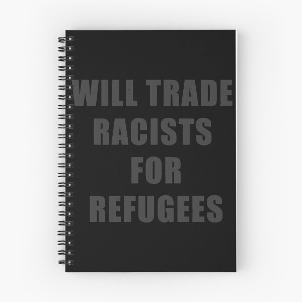 Item preview, WillTradeRacistsforRefugees designed and sold by LeslieRi471353.