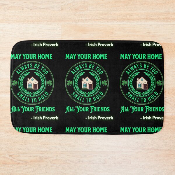 Item preview, Irish Proverb - May Your Home Always Be Too Small To Hold All Your Friends designed and sold by IrishProverbs.