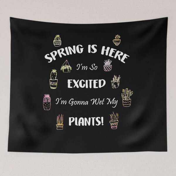 Item preview, Spring is Here So Excited I'm Gonna Wet My Plants Funny designed and sold by Dressed For  Duty.