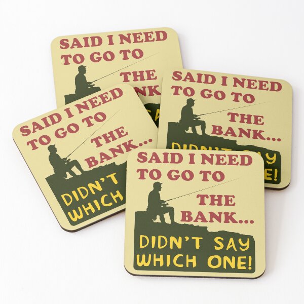 Item preview, Said I Need To Go To The Bank - Fishing, Meme, Oddly Specific designed and sold by SpaceDogLaika.