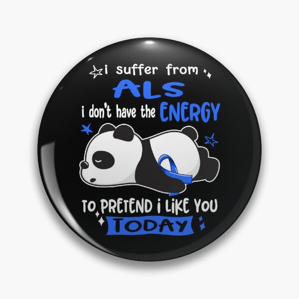 Item preview, ALS Awareness - I suffer from ALS i do not have the ENERGY to pretend i like you TODAY designed and sold by Hilten.