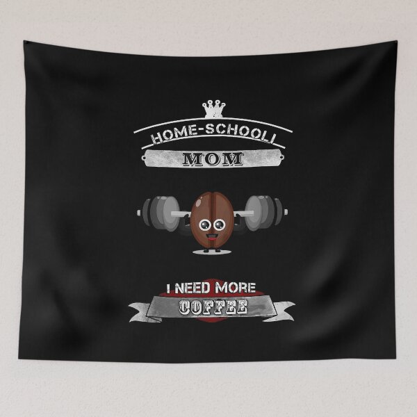 Item preview, Home-schooling Mom Need More Coffee Funny Humor  designed and sold by BrettPorter2612.