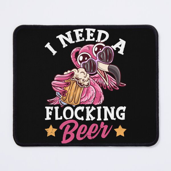 Item preview, FlamingosINeedAFlockingBeerPinkFlamingo designed and sold by RyanJon5044537.