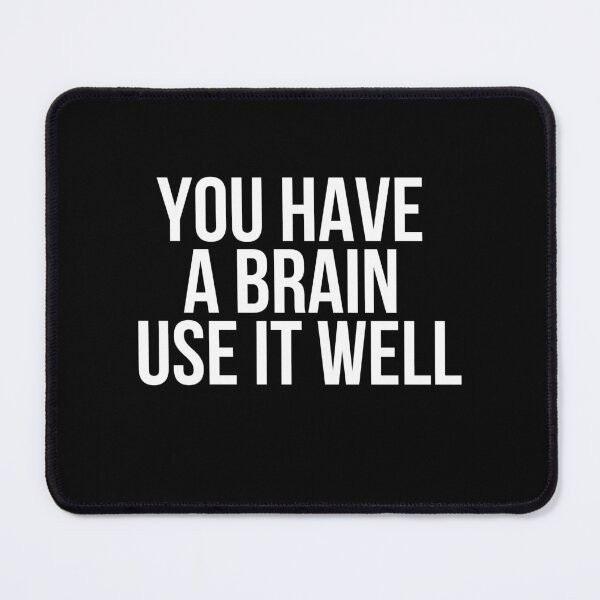 Item preview, You Have A Brain Use It Well designed and sold by BigMovesHustler.