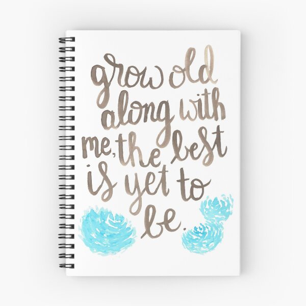 Item preview, Grow Old Along With Me designed and sold by maxineawhite.