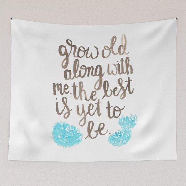 Item preview, Grow Old Along With Me designed and sold by maxineawhite.