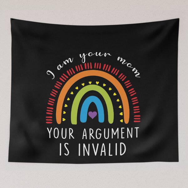 Item preview, i am your mom your argument is invalid - funny mother's gift designed and sold by happy gift art.