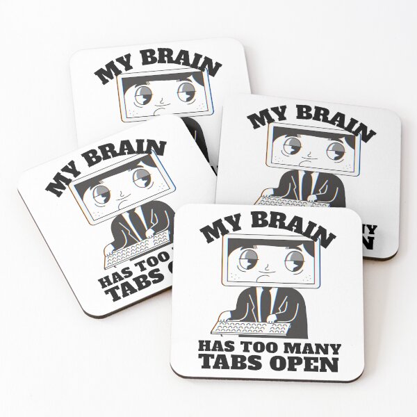 Item preview, My Brain Has Too Many Tabs Open designed and sold by crazydotdesigns.