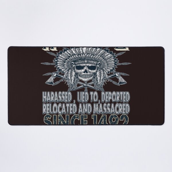 Item preview, Native Americans Harassed ,Lied to, Deported, Relocated And Massacred Since 1492 Classic T-Shirt designed and sold by VANCEPHILLIP.