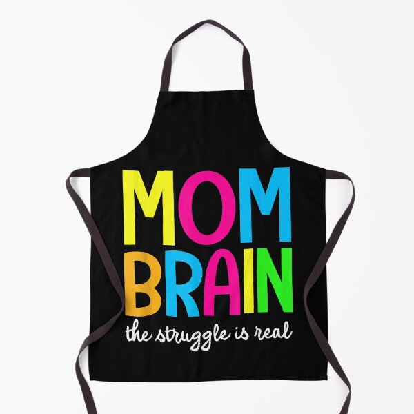 Item preview, Mom Brain The Struggle Is Real Apparel designed and sold by BrettPorter2612.