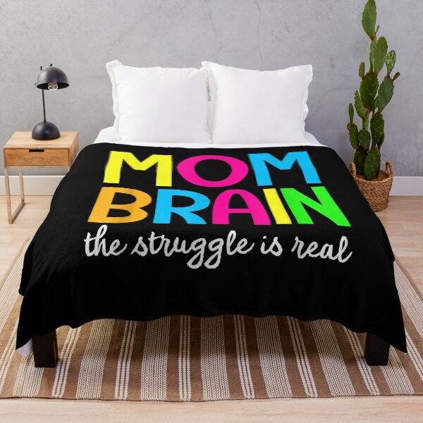 Item preview, Mom Brain The Struggle Is Real Apparel designed and sold by BrettPorter2612.