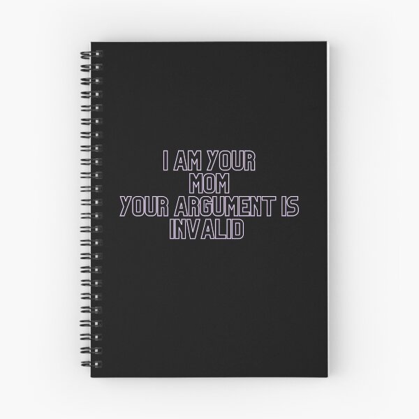 Item preview, I Am Your Mom Your Argument Is Invalid , I Am Your Mom Your Argument Is Invalid Funny, Gift, Gift Idea designed and sold by Alexa5454.