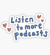 Listen to More Podcasts Sticker