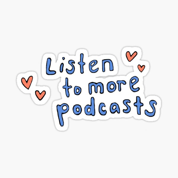 Listen to More Podcasts Sticker