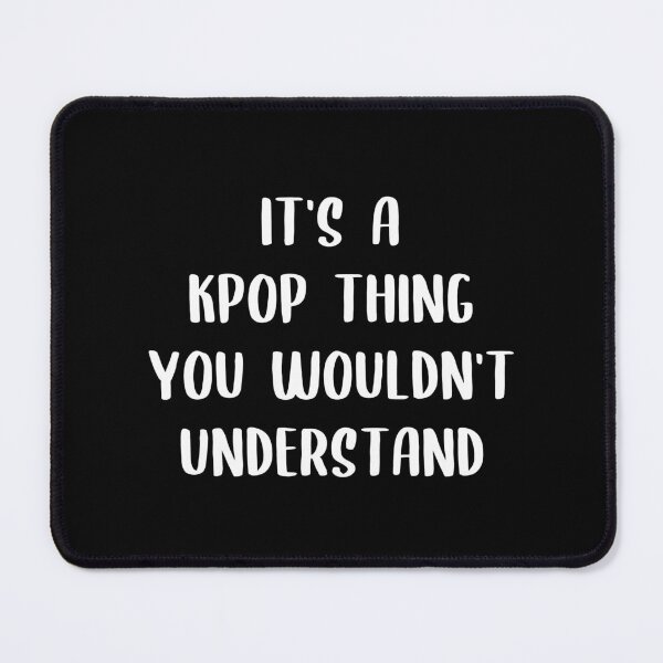 Item preview, it's a kpop thing you wouldn't understand designed and sold by Newstore2002.