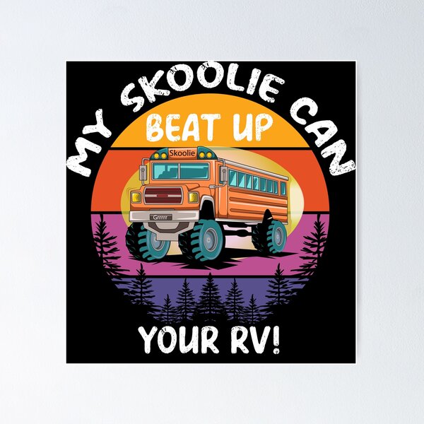 Item preview, Skoolie Bus Conversions are better than RV's - Tell them like it is. For dark colors. designed and sold by thewildskoolie.