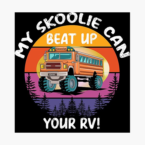 Item preview, Skoolie Bus Conversions are better than RV's - Tell them like it is. For dark colors. designed and sold by thewildskoolie.