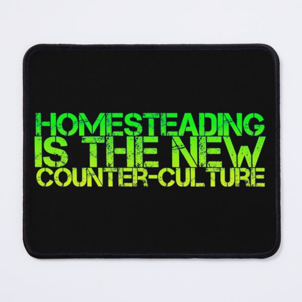 Item preview, Homesteading is the new counter-culture designed and sold by homesteadswag.