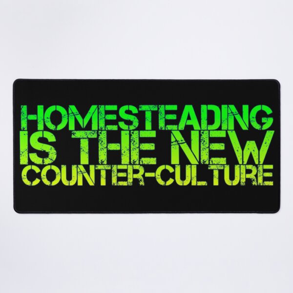 Item preview, Homesteading is the new counter-culture designed and sold by homesteadswag.
