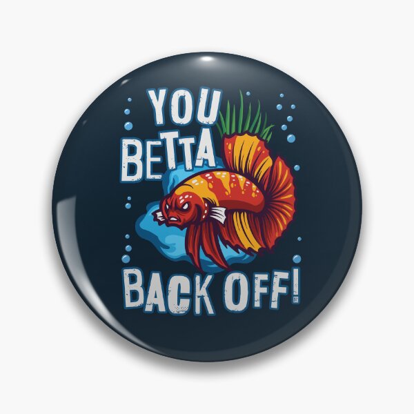 Item preview, Funny Fish Pun You Betta Back Off designed and sold by Uppercase Tees.