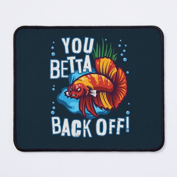Item preview, Funny Fish Pun You Betta Back Off designed and sold by Uppercase Tees.