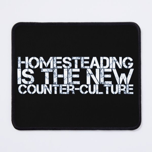 Item preview, Homesteading is the new counter-culture designed and sold by homesteadswag.