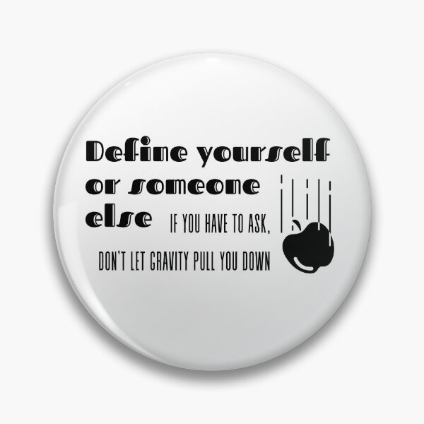 Item preview, Define Yourself or Someone Else, Gravity designed and sold by ShaneinJapan.