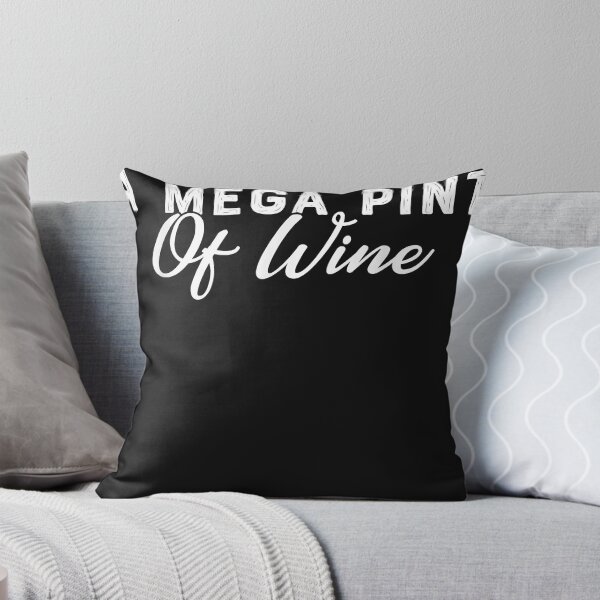 Item preview, Funny Trendy Sarcastic In Need Of A Mega Pint Of Wine designed and sold by ArthurClaessens.