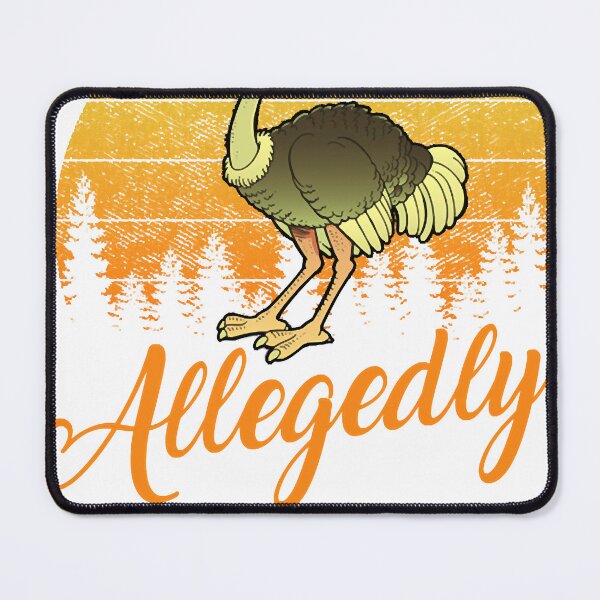 Item preview, Allegedly Ostrich Funny Graphic Ostrich Lover designed and sold by ashakuparo.
