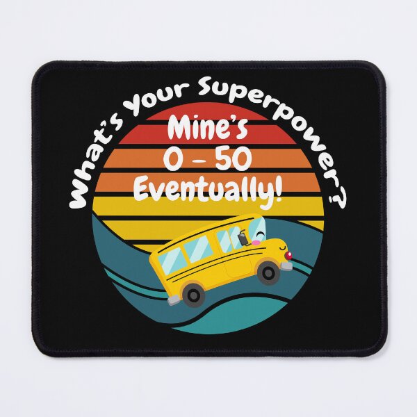 Item preview, Skoolie Life - What's Your Superpower? Mine's 0-50 Eventually! For dark colors. designed and sold by thewildskoolie.