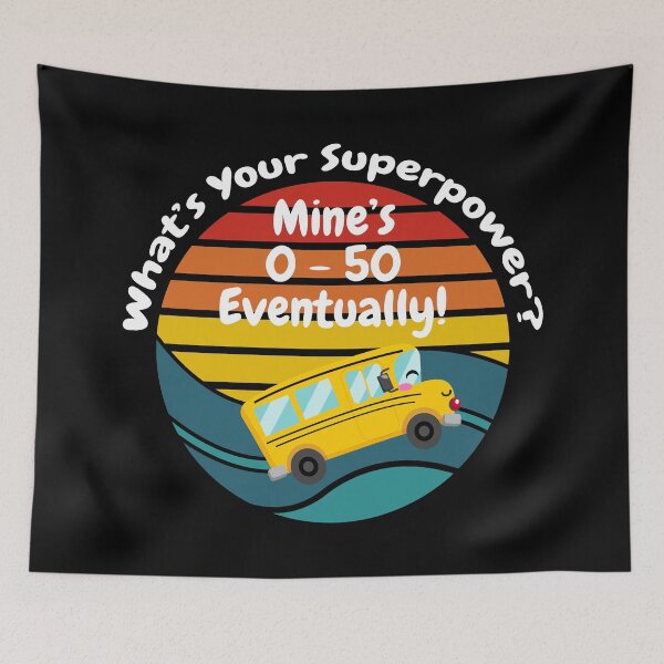 Item preview, Skoolie Life - What's Your Superpower? Mine's 0-50 Eventually! For dark colors. designed and sold by thewildskoolie.