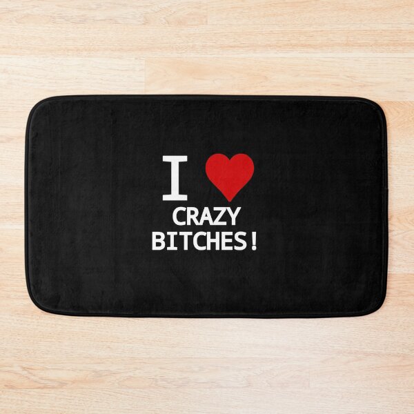 Item preview, I HEART CRAZY B*TCHES! designed and sold by decadentadvent.