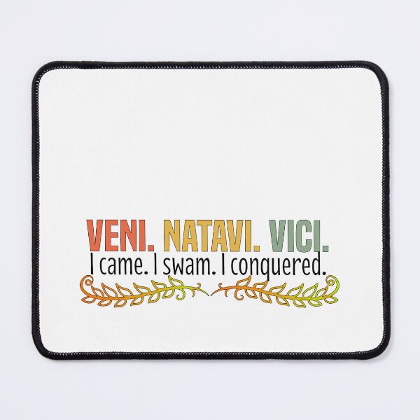 Item preview, VENI NATAVI VICI I Came I Swam I Conquered designed and sold by melshirt-shop.