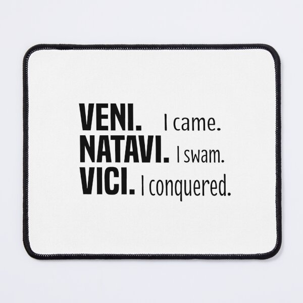 Item preview, VENI NATAVI VICI I Came I Swam I Conquered designed and sold by melshirt-shop.