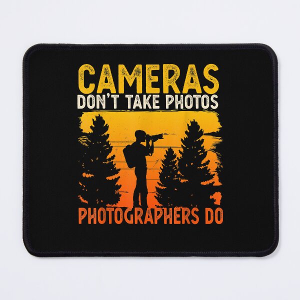 Item preview, Cameras Don't Take Photos Photographers Do Picture Lens  designed and sold by jennabell.