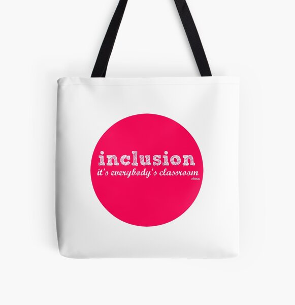 Inclusion- it's everybody's classroom. All Over Print Tote Bag