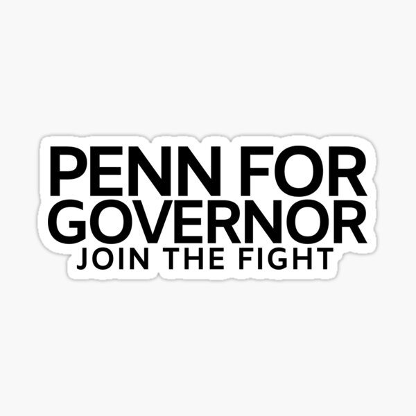 penn-for-governor-penn-for-governor-join-the-fight-sticker-by