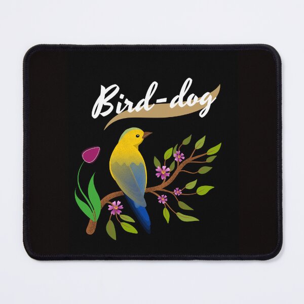 Item preview, BIRD-DOG designed and sold by SKYSHOP007.