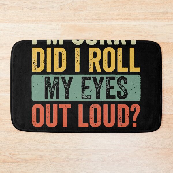 Item preview, I'm Sorry Did I Roll My Eyes Out Loud T-shirt designed and sold by Henderson8769.