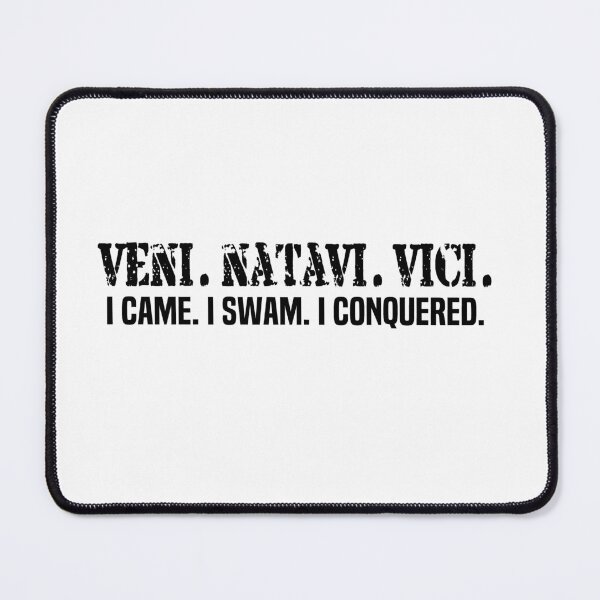 Item preview, VENI NATAVI VICI I Came I Swam I Conquered designed and sold by melshirt-shop.
