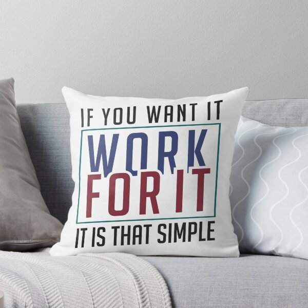 Item preview, If you want it work for it. It's that simple motivational quote designed and sold by alltheprints.