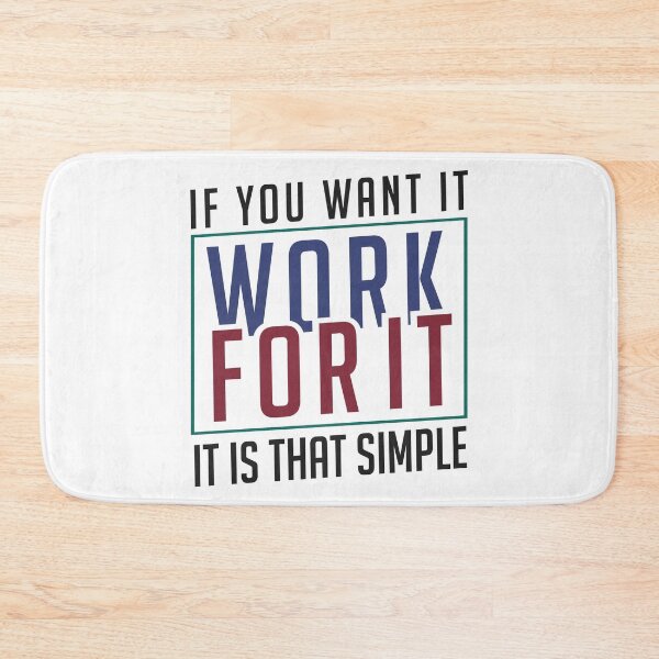 Item preview, If you want it work for it. It's that simple motivational quote designed and sold by alltheprints.