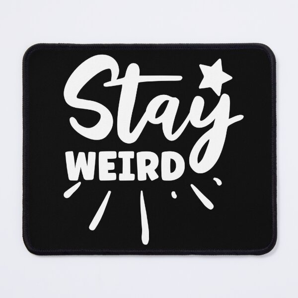 Item preview, Stay Weird - White Letters designed and sold by SuperAbsurdist.