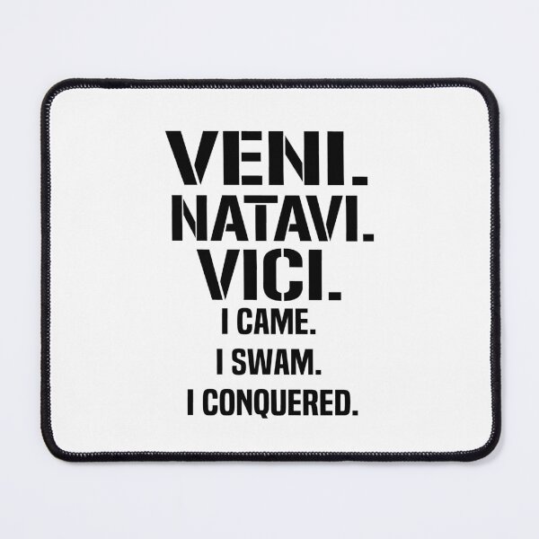 Item preview, VENI NATAVI VICI I Came I Swam I Conquered designed and sold by melshirt-shop.