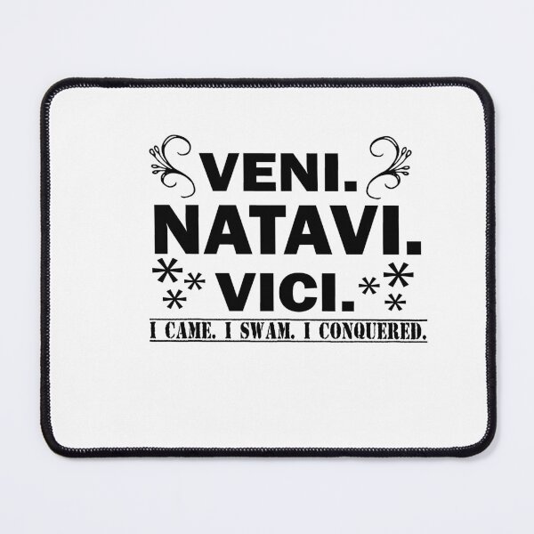 Item preview, VENI NATAVI VICI I Came I Swam I Conquered designed and sold by melshirt-shop.